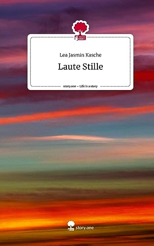 Laute Stille. Life is a Story - story.one