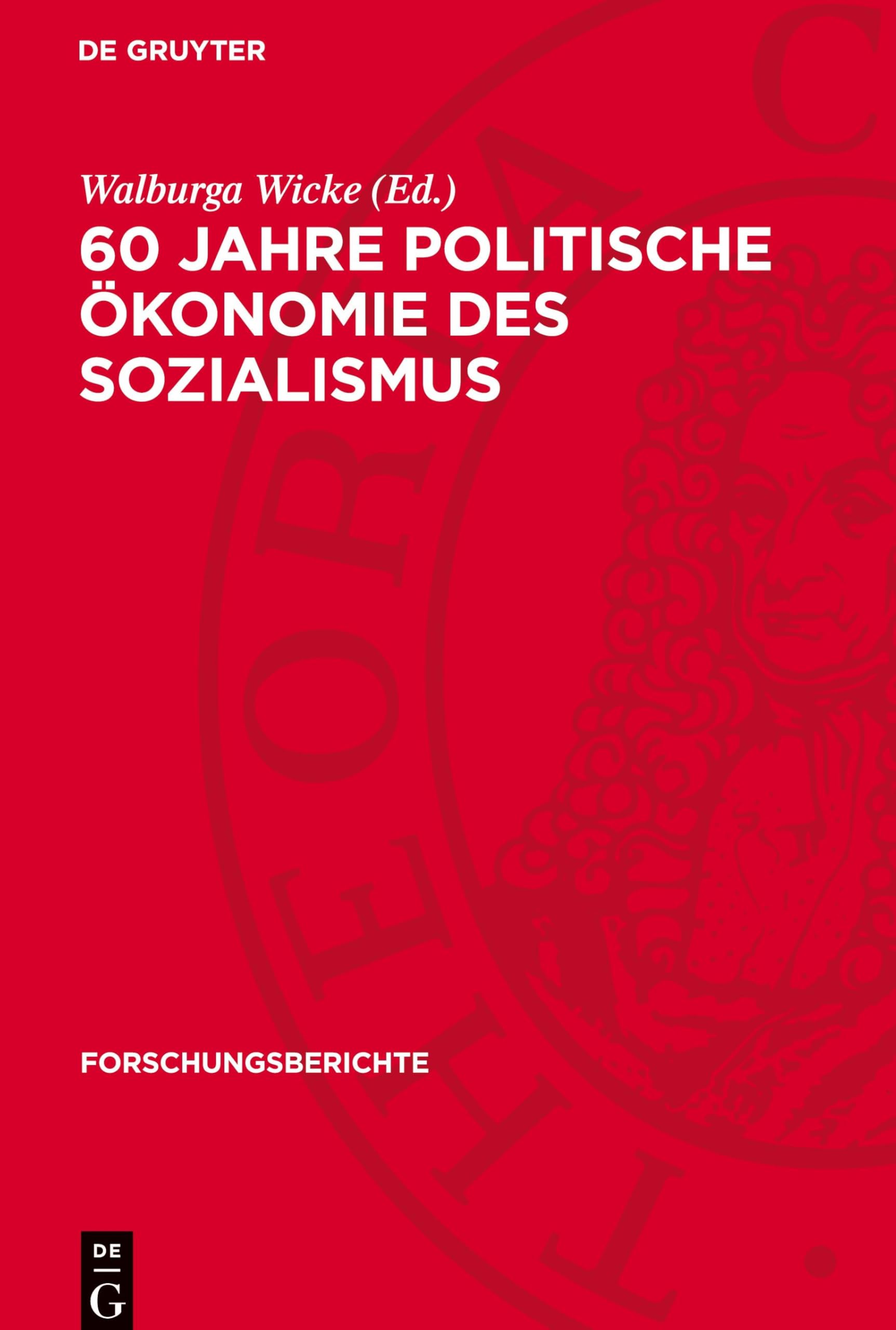 60 Jahre politische Ökonomie des Sozialismus (Forschungsberichte)