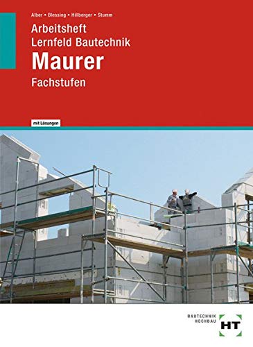 Arbeitsheft mit eingetragenen Lösungen Lernfeld Bautechnik Maurer: Fachstufen