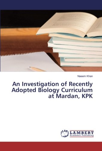 An Investigation of Recently Adopted Biology Curriculum at Mardan, KPK
