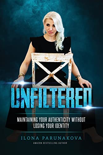 UNFILTERED: Maintaining Your Authenticity Without Losing Your Identity
