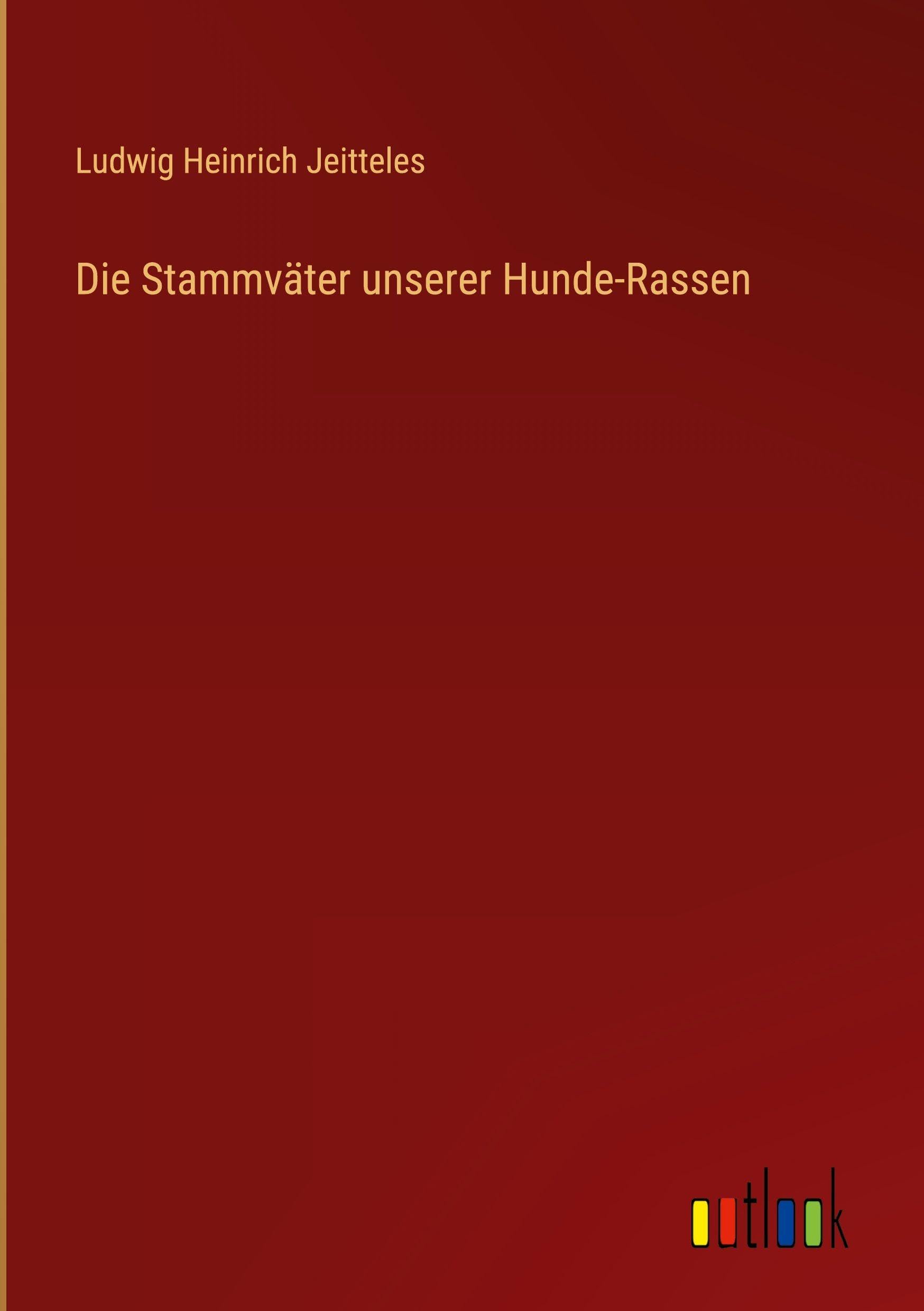 Die Stammväter unserer Hunde-Rassen