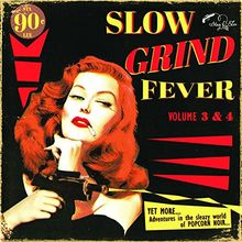 Slow Grind Fever 3+4