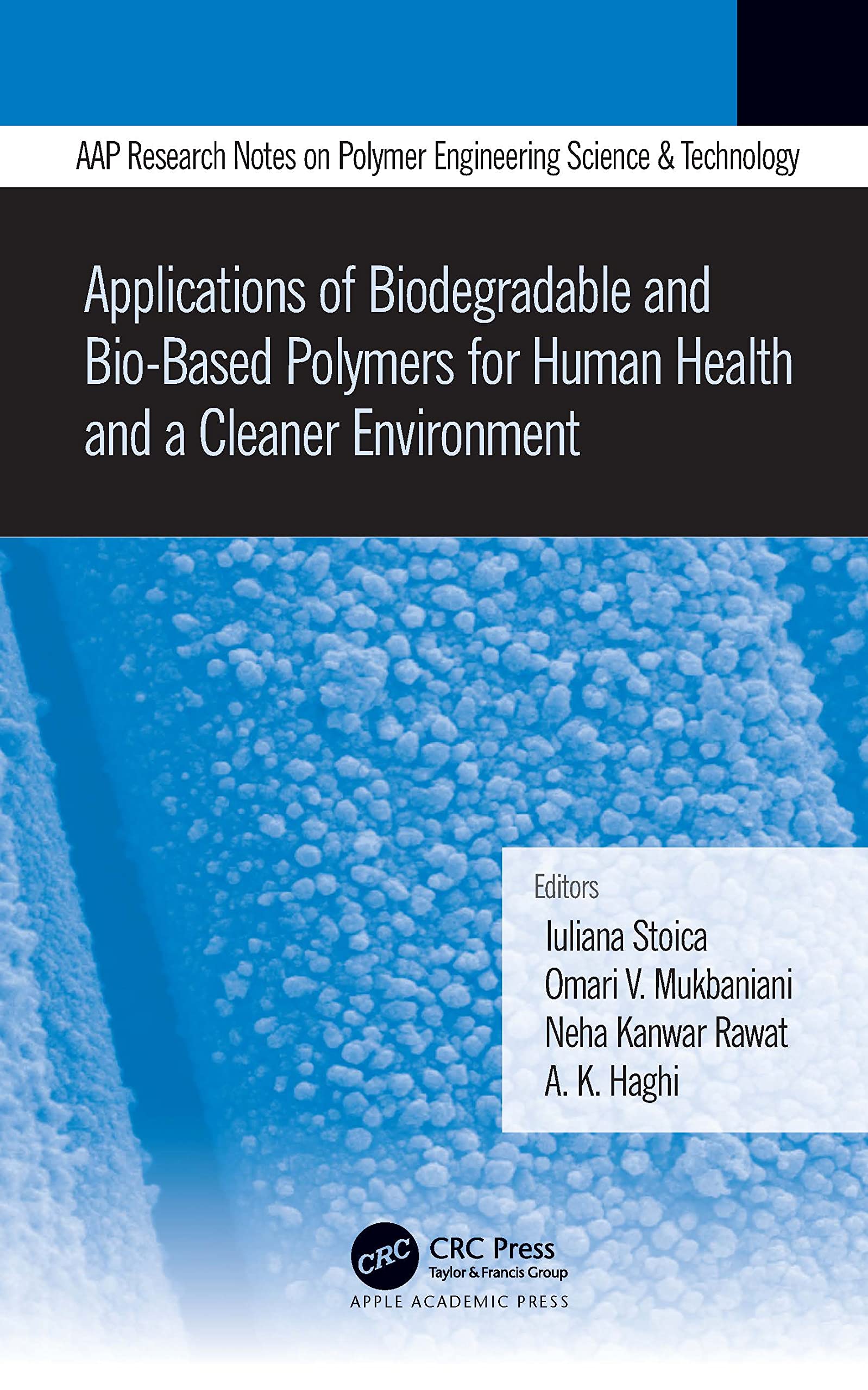 Applications of Biodegradable and Bio-Based Polymers for Human Health and a Cleaner Environment (Aap Research Notes on Polymer Engineering Science and Technology)