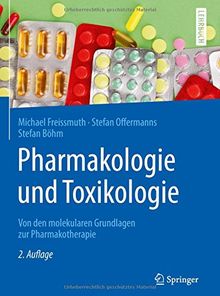 Pharmakologie und Toxikologie: Von den molekularen Grundlagen zur Pharmakotherapie (Springer-Lehrbuch)