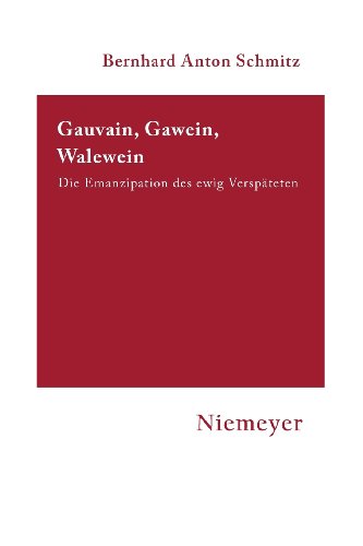 Gauvain, Gawein, Walewein: Die Emanzipation des ewig Verspäteten (Hermaea)