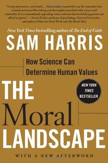 The Moral Landscape: How Science Can Determine Human Values