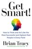 Get Smart!: How to Think and Act Like the Most Successful and Highest-Paid People in Every Field