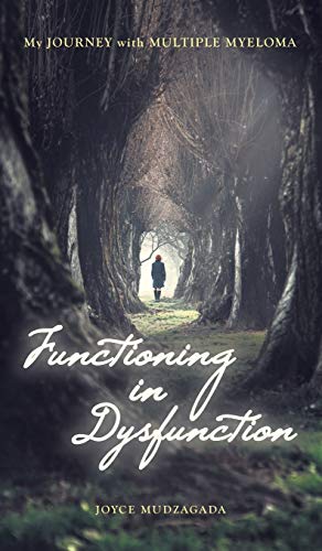 Functioning In Dysfunction: My Journey With Multiple Myeloma