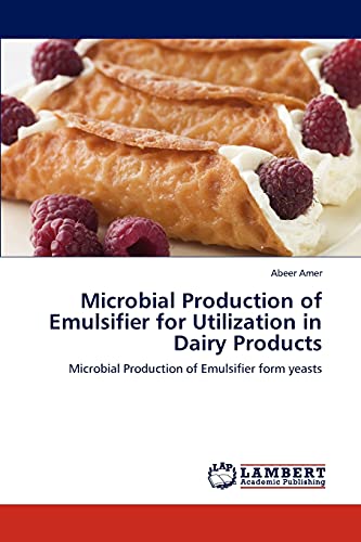 Microbial Production of Emulsifier for Utilization in Dairy Products: Microbial Production of Emulsifier form yeasts