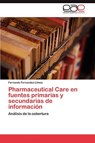 Pharmaceutical Care en fuentes primarias y secundarias de información: Análisis de la cobertura