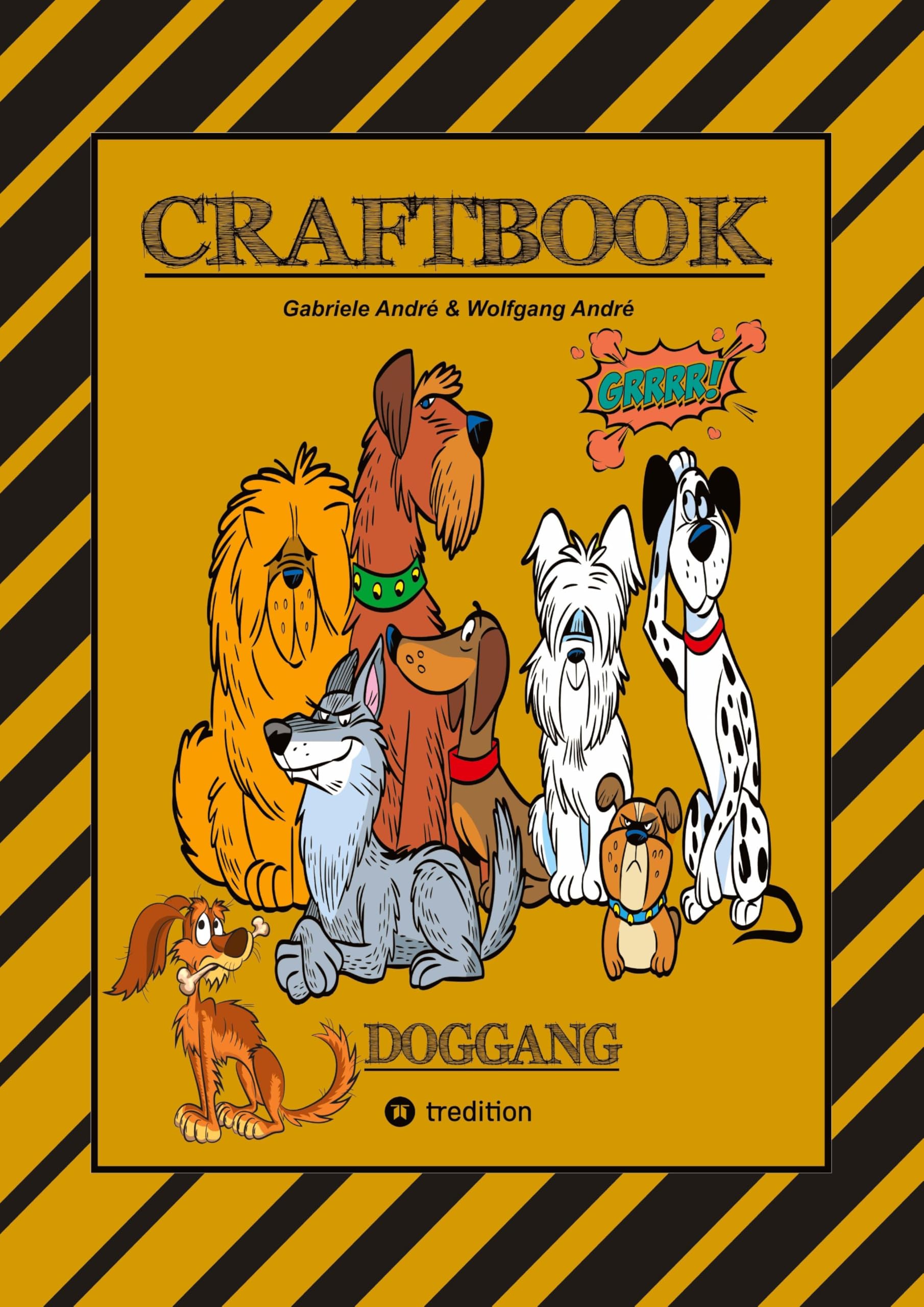 CRAFTBOOK - 100 SEITEN MIT DEM TREUEN VIERBEINER - WUNDERBARE HUNDEMOTIVE - KNIFFLIGE RÄTSEL & AUSFGABEN - WISSENSWERTES - MEINE STROY: DOGGANG