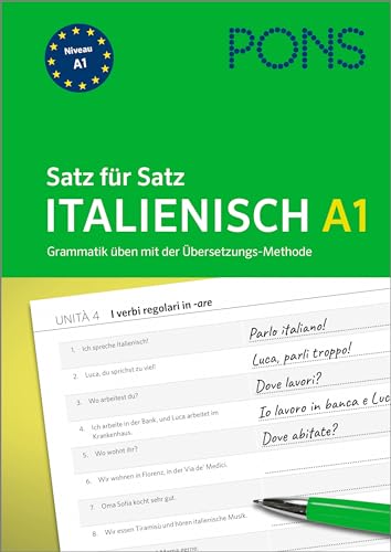 PONS Satz für Satz Italienisch A1: Grammatik üben mit der Übersetzungs-Methode (PONS Satz für Satz - Übungsgrammatik)