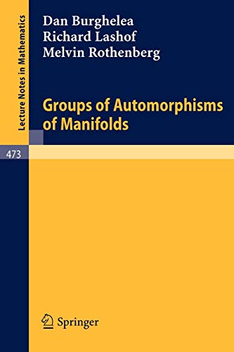 Groups of Automorphisms of Manifolds (Lecture Notes in Mathematics, 473, Band 473)