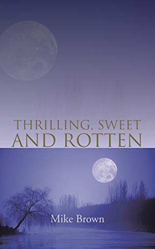 Thrilling, Sweet And Rotten