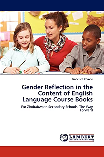 Gender Reflection in the Content of English Language Course Books: For Zimbabwean Secondary Schools: The Way Forward