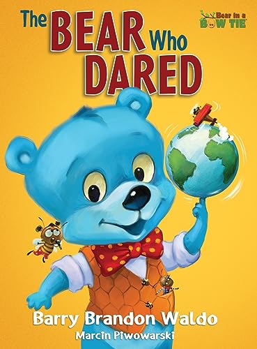 The BEAR Who DARED: One of the best rhyming books for little kids 3 to 8, this anti bully book for kids about discovery includes some of the best ... around. (Bear in a Bow Tie, Band 1)
