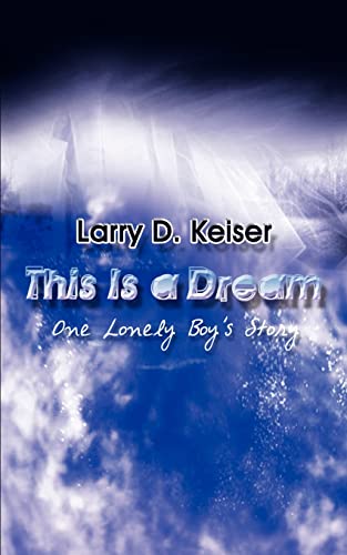 This Is a Dream: One Lonely Boy's Story