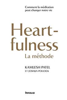 Heartfulness, la méthode : comment la méditation peut changer notre vie
