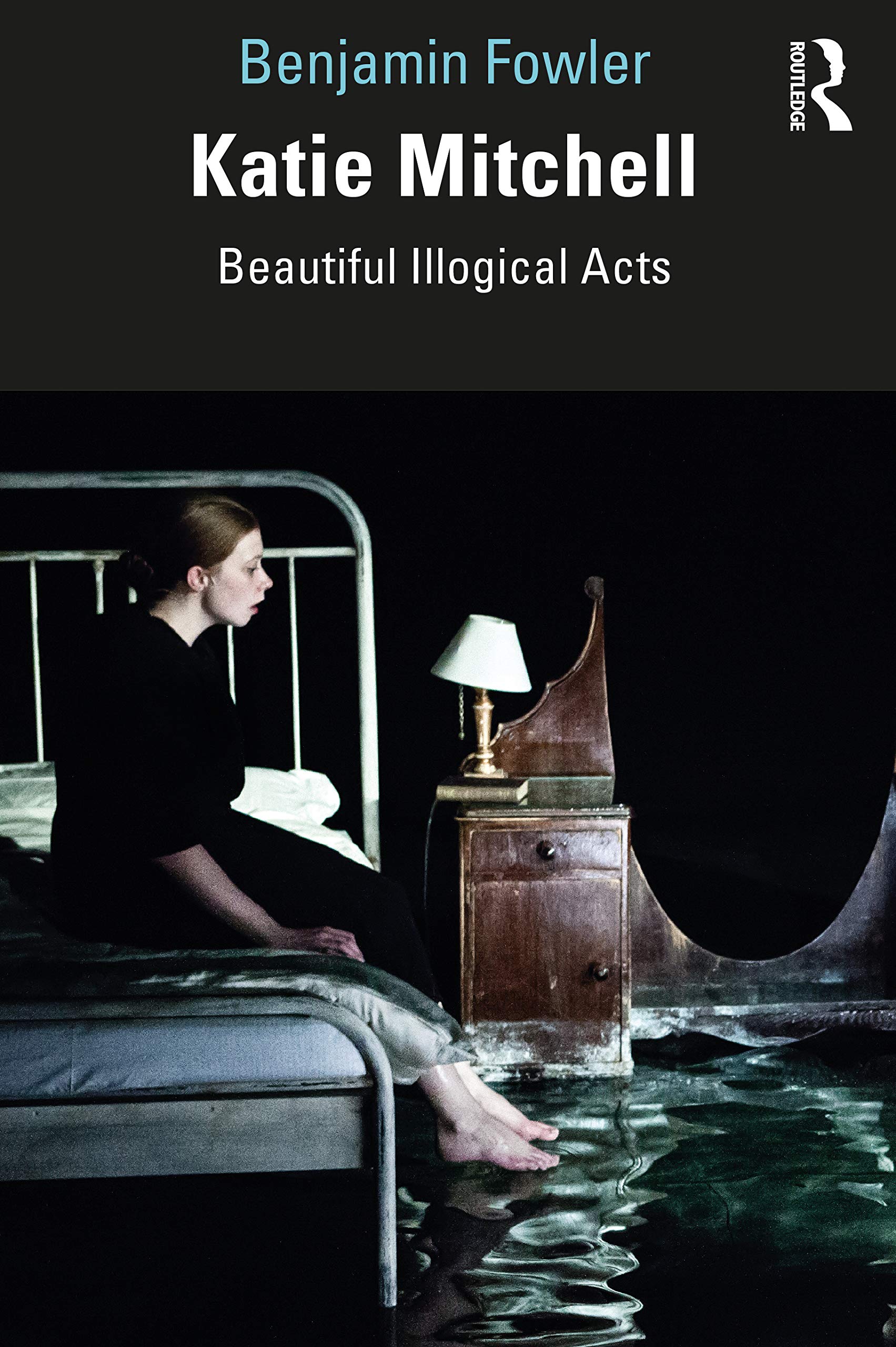 Katie Mitchell: Beautiful Illogical Acts