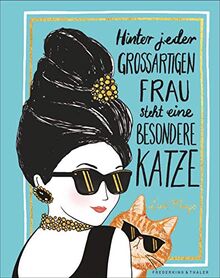 Hinter jeden großartigen Frau steht eine besondere Katze. Ein liebevoll illustriertes Geschenkbuch über und für alle starken Frauen und Katzenliebhaberinnen. Mit Porträts viele berühmten Frauen.