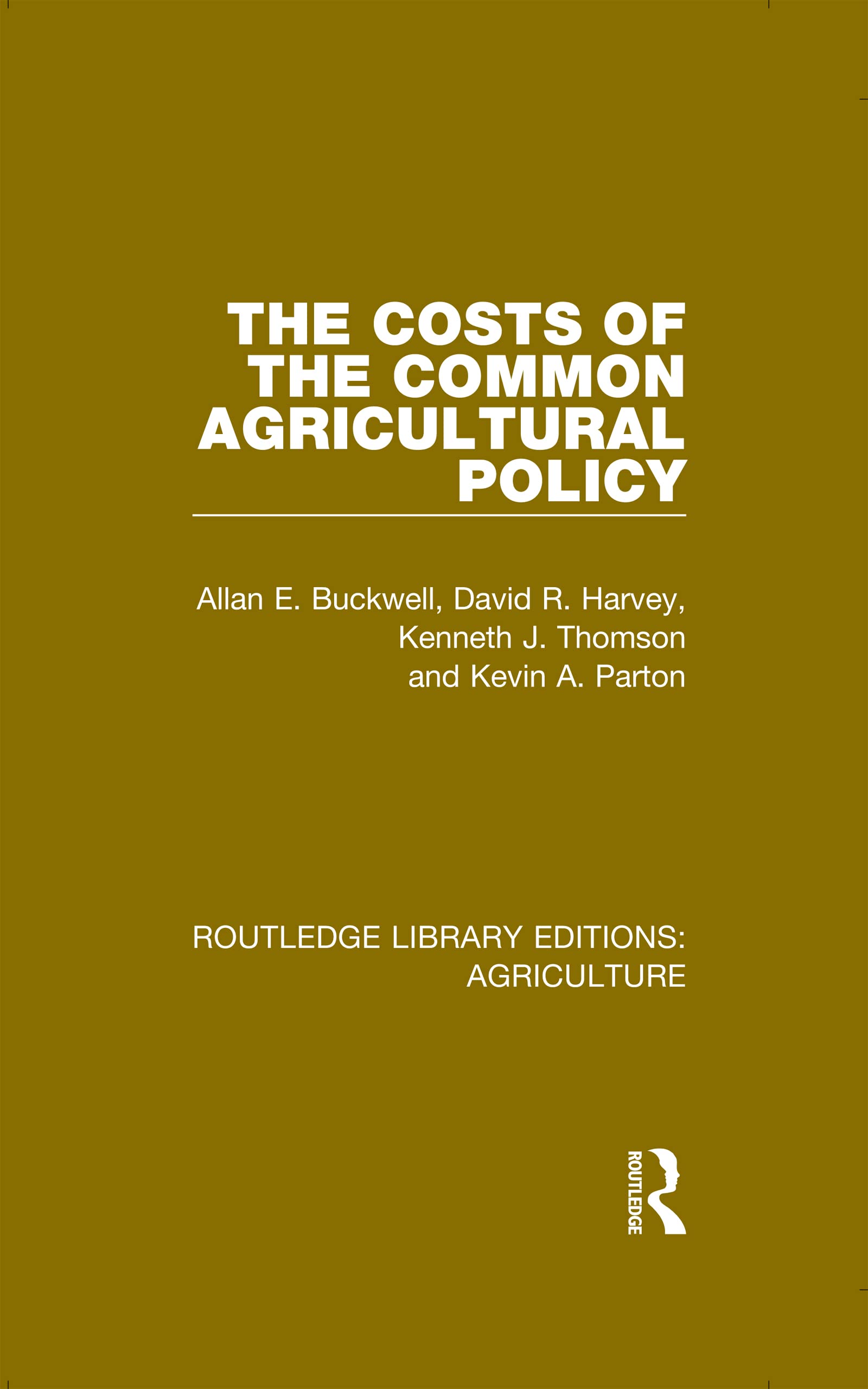 The Costs of the Common Agricultural Policy (Routledge Library Editions: Agriculture, 7, Band 7)