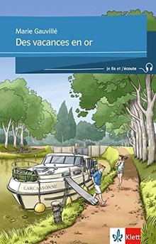 Des vacances en or: Französische Lektüren für das 2. und 3. Lernjahr. Buch + Klett-Augmented (Je lis et j’écoute / Für die Sekundarstufe 1)