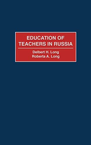 Education of Teachers in Russia (Contributions to the Study of Education)
