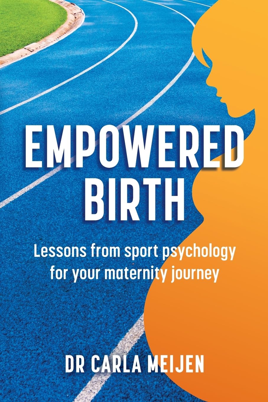Carla Meijen Empowered Birth, Lessons From Sport Psychology For Your Maternity Journey