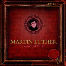 Martin Luther - Lieder & Leben