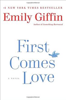 First Comes Love: A Novel