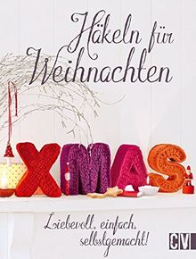 Häkeln für Weihnachten: Liebevoll, einfach, selbstgemacht!