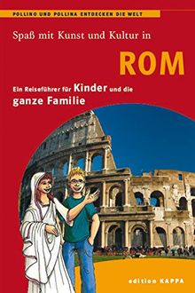 Rom - ein Reiseführer für Kinder: Pollino und Pollina entdecken die Welt