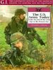 The U.S. Army Today: From the End of the Cold War to the Present Day (G.I. Series. the Illustrated History of the American Soldier, His Uniform and His Equipment)