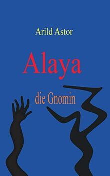 Alaya die Gnomin von Astor, Arild | Buch | Zustand sehr gut
