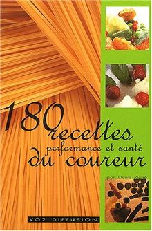 180 recettes performance et santé du coureur