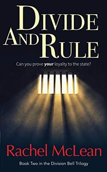 Divide and Rule: Can you prove your loyalty to the state? (The Division Bell, Band 2)