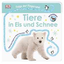 Folge der Fingerspur. Tiere in Eis und Schnee: Führe den Pinguin zu seinen Freunden. Mit Glitzerspur und Gucklöchern