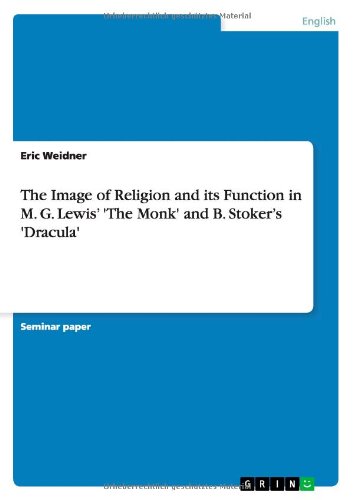 The Image of Religion and its Function in M. G. Lewis' 'The Monk' and B. Stoker's 'Dracula'