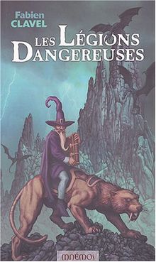 Les légions dangereuses : ou si Quitiane m'était conté