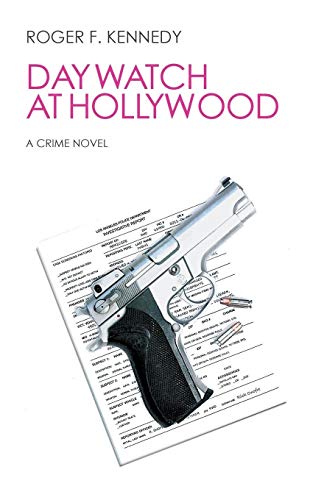 Day Watch At Hollywood: A CRIME NOVEL