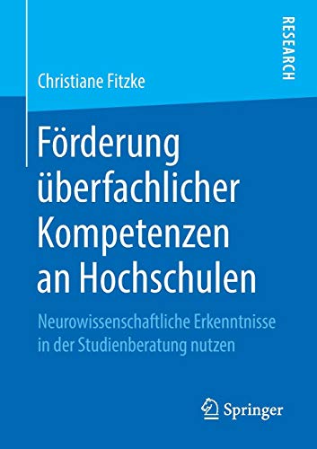Förderung überfachlicher Kompetenzen an Hochschulen: Neurowissenschaftliche Erkenntnisse in der Studienberatung nutzen