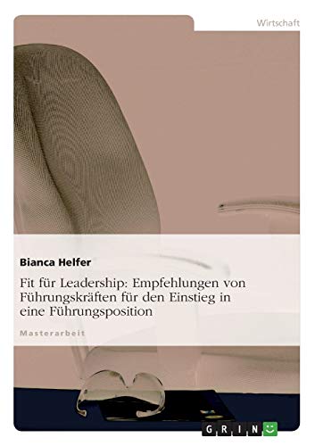 Fit für Leadership: Empfehlungen von Führungskräften für den Einstieg in eine Führungsposition