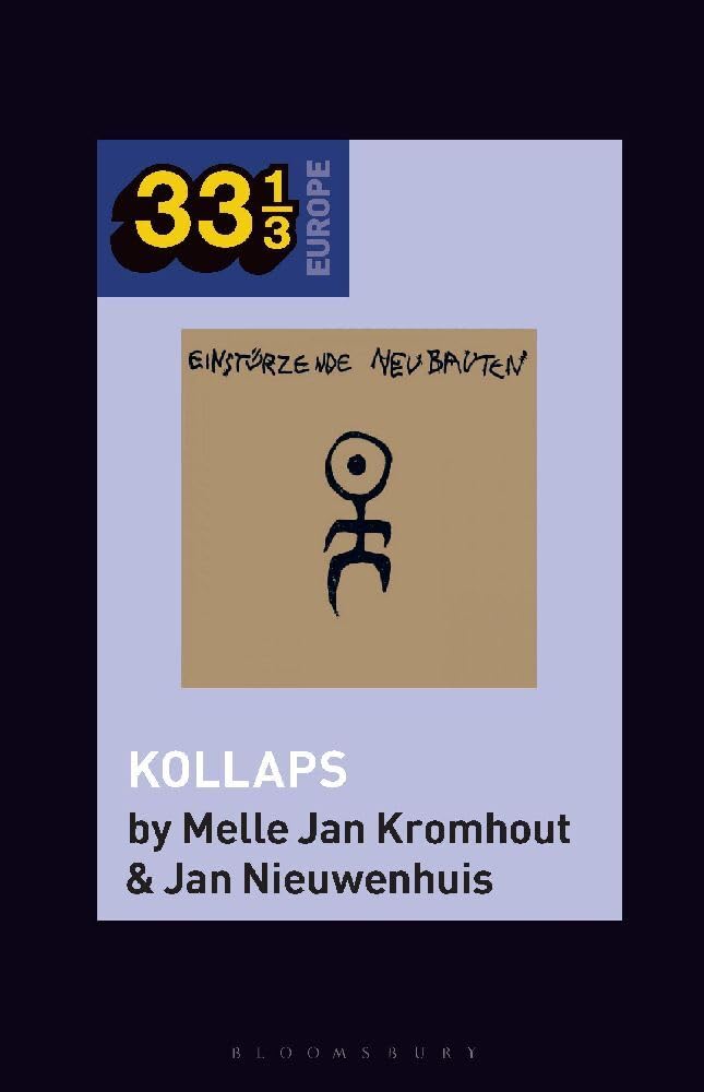 Kromhout, Melle Jan Einstürzende Neubauten's Kollaps (33 1/3 Europe)