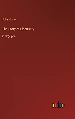 The Story of Electricity: in large print