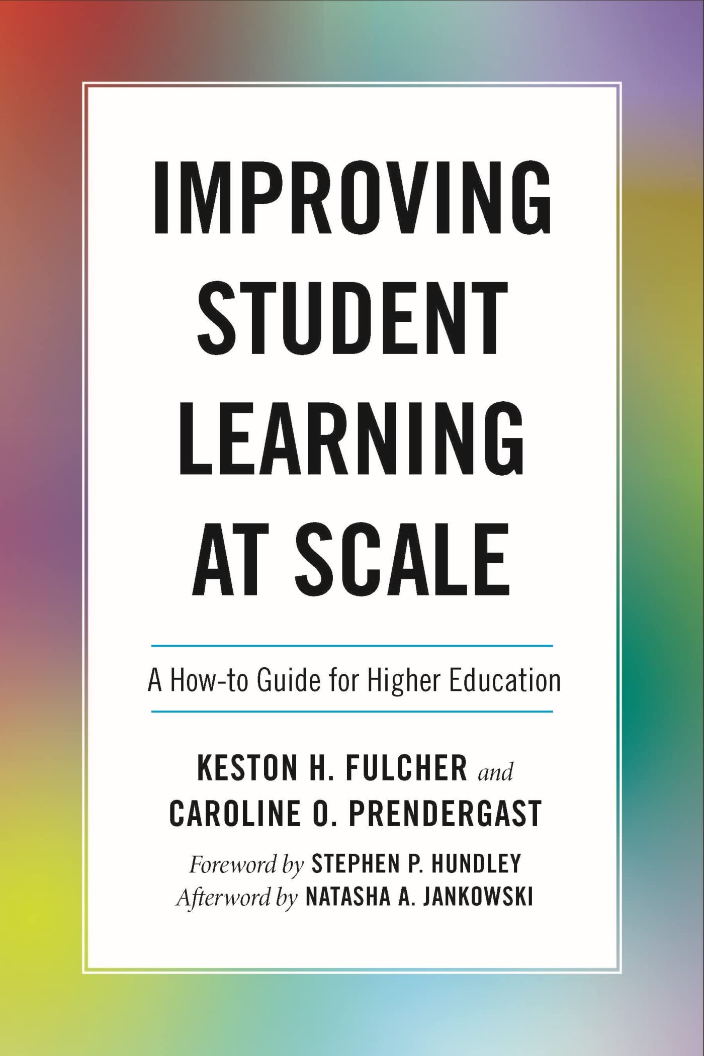 Improving Student Learning at Scale: A How-To Guide for Higher Education