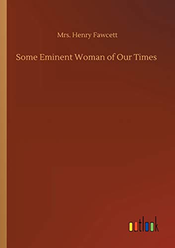 Some Eminent Woman of Our Times