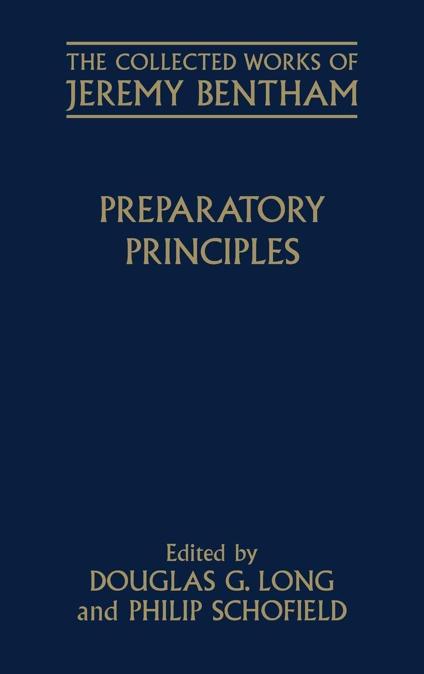 Preparatory Principles (Collected Works of Jeremy Bentham)