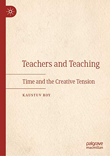 Teachers and Teaching: Time and the Creative Tension