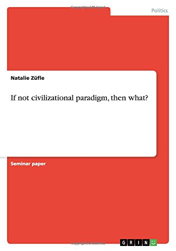 If not civilizational paradigm, then what?